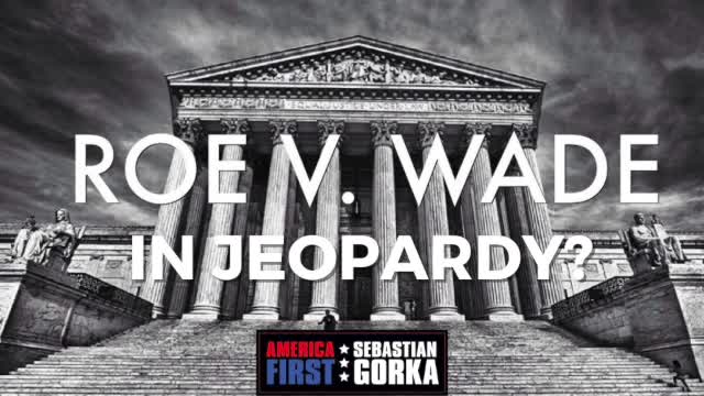 Roe v. Wade in jeopardy? Jenna Ellis on AMERICA First with Sebastian Gorka