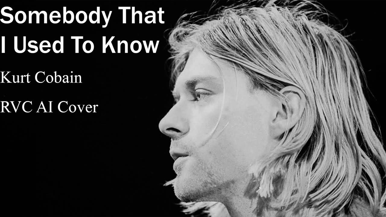 Somebody That I Used To Know- Kurt Cobain Cover