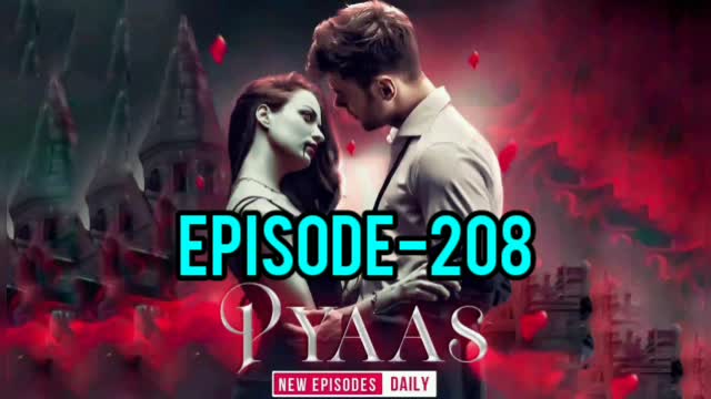 Pyaas Episode 208 | Pyaas 208 Pyaas Full Episode 208 #Pyaas