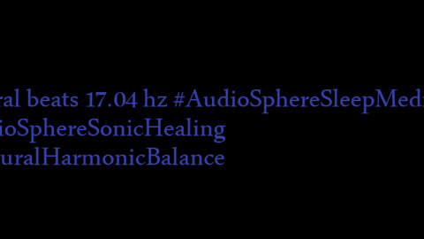 binaural_beats_17.04hz_AudioSphereSonicTranquility BinauralLofi Original