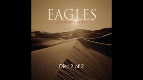 Eagles - Long Road Out of Eden Disc 2