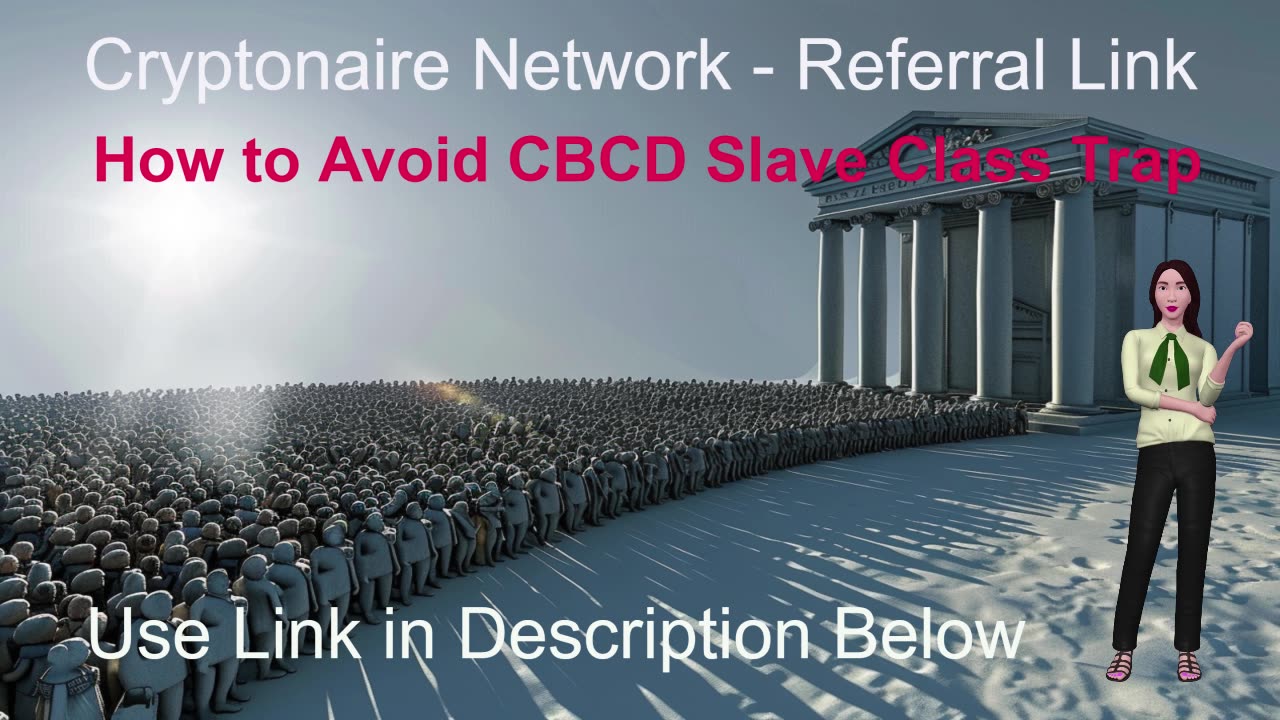 Cryptonaire Network-How to avoid the slave class trap of the CBDC