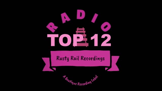 February Top 12 Chart Rusty Rail Recordings Radio