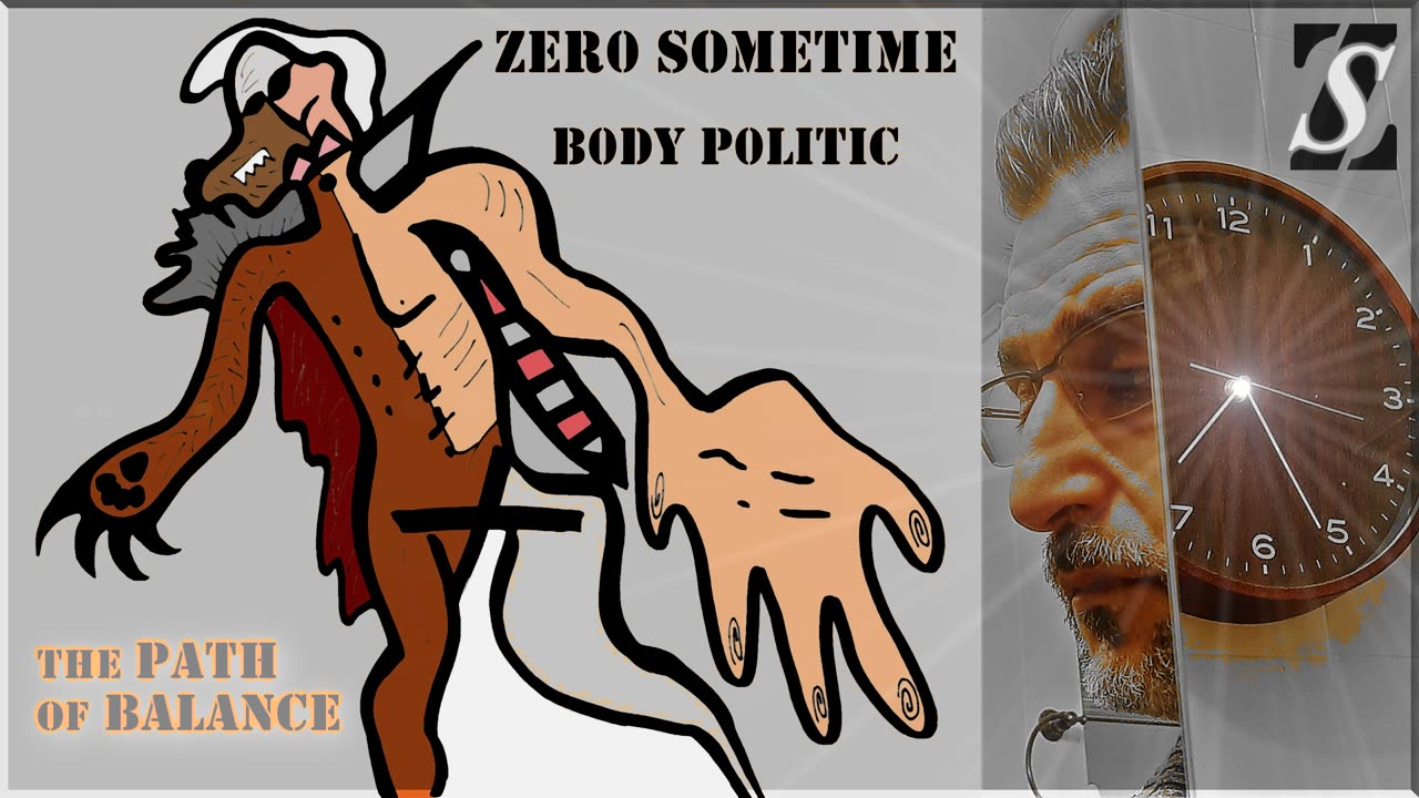 ZERO SOMETIME - Body Politic - the Path of Balance