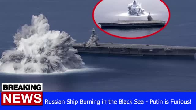 Russian Ship Burning in the Black Sea - Putin is Furious! -