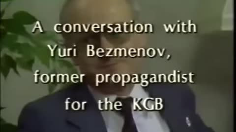 Yuri Bezmenov Ideological Subversion 1984