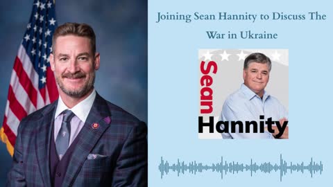 Steube Joins The Sean Hannity Radio Show to Discuss The War in Ukraine