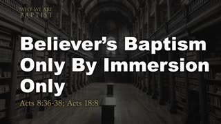 4 - Believers Baptism Only By Immersion Only Acts 836-38_ Acts 18