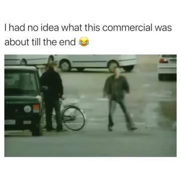 I had no idea what this commercial was about till the end