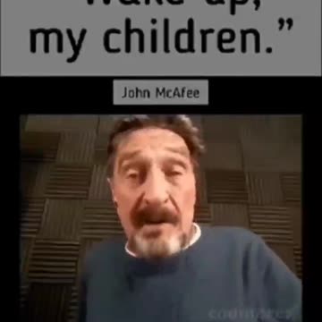 John McAfee - A Simple, Quick Message