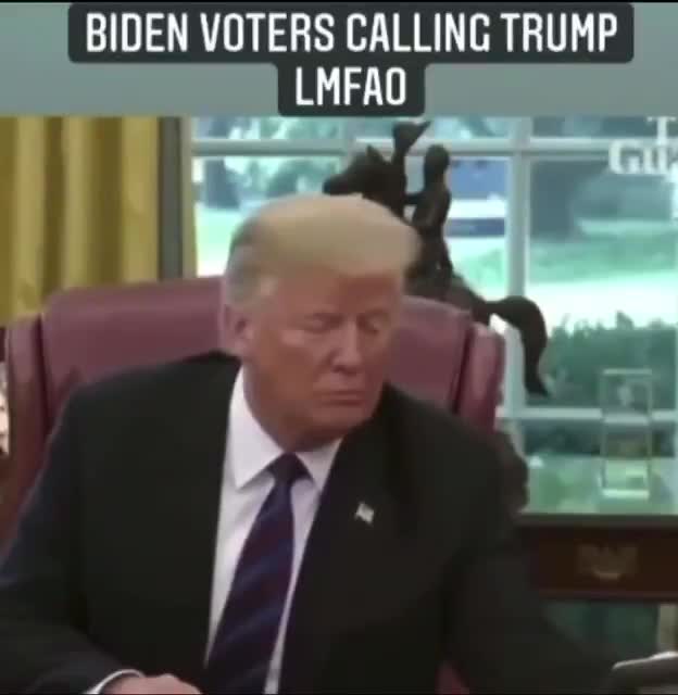 BIDEN VOTERS CALL UP TRUMP ...LOL