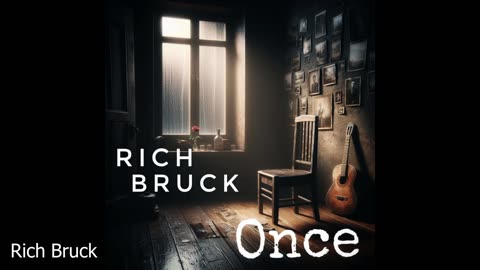 Once - Rich Bruck