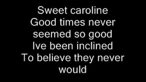 Sweet Caroline - Neil Diamond