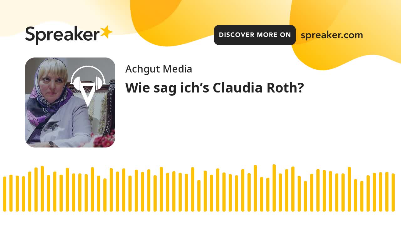 Wie sag ich es Claudia Roth?