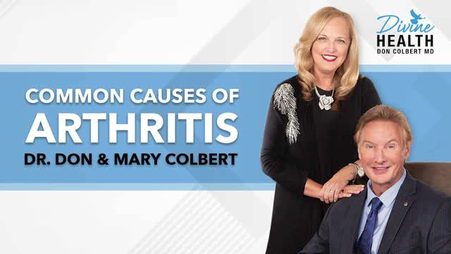 The Common Causes of Arthritis | Dr Don & Mary Colbert - Divine Health Podcast