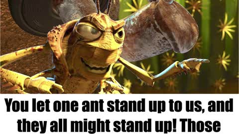 AnInteresting Quote from A Bug's Life