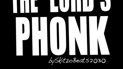 The Lord's Phonk