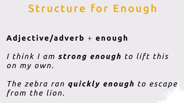 English Grammar Launch - Update your speaking and listening - Section 2 - Enough and too - Learn