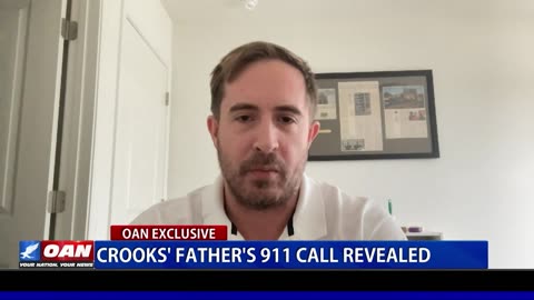 Crooks’ Father’s 911 Call Revealed