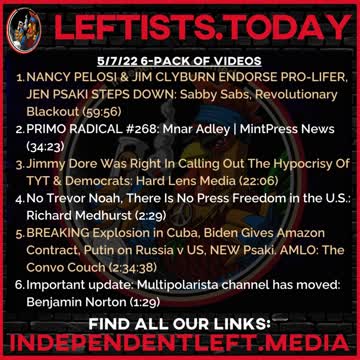 #Pelosi & #Clyburn ENDORSE Pro-lifer, #JENPSAKI, Multipolarista channel moved | 5/7 Leftists.today