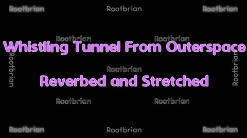 Whistling tunnel from outer space - Reverbed and stretched (soundtrack)