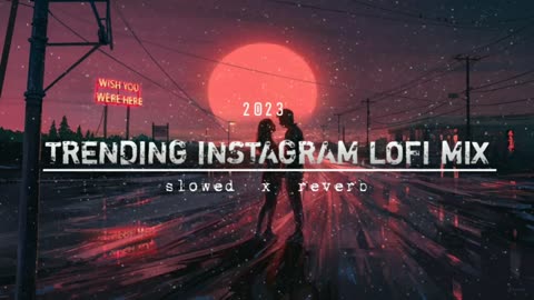 Insta Lofi Music | Best Of Bollywood | New Song mashup | Relax Lofi