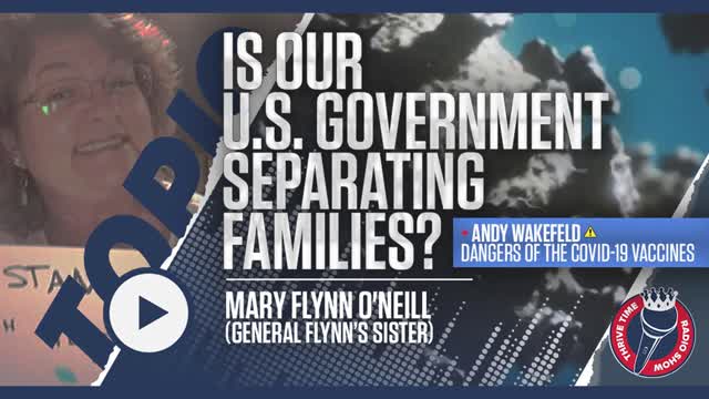 General Flynn's Sister | U.S. Government Separating Families? + Andy Wakefeld on COVID-19 Vaccines