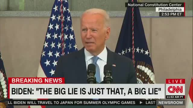 President Joe Biden '' Big Lie "