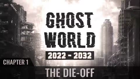 Ghost World 2022-2032 - Chapter 1 - The Die-Off