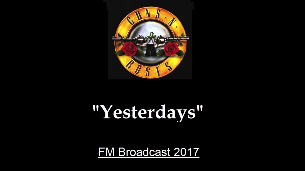 Guns N' Roses - Yesterdays (Live in New York City 2017) FM Broadcast