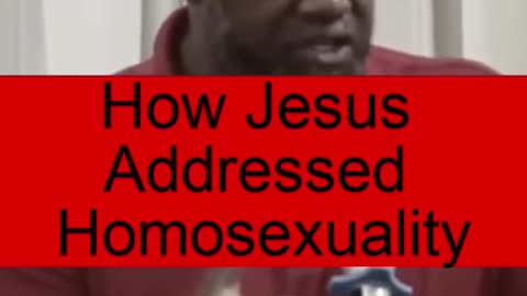 How Jesus Addressed Homosexuality