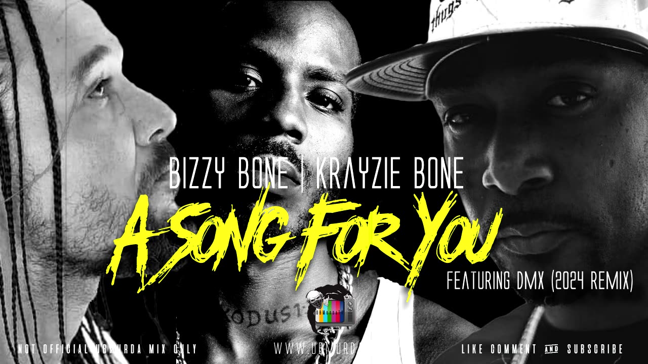 Bizzy Bone N Krayzie Bone - A Song For You Ft. DMX (2024 Remix)