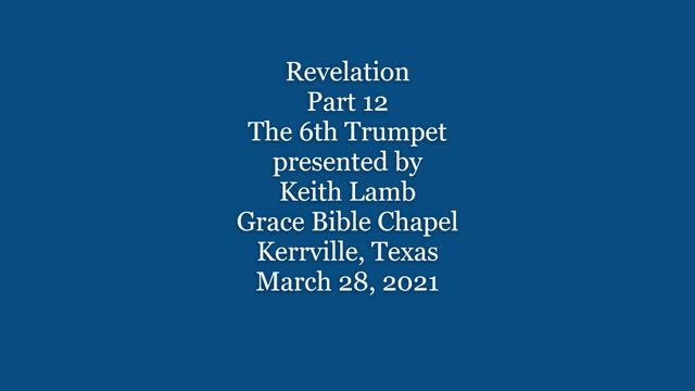 Keith Lamb Revelation Part12 The 6th Trumpet