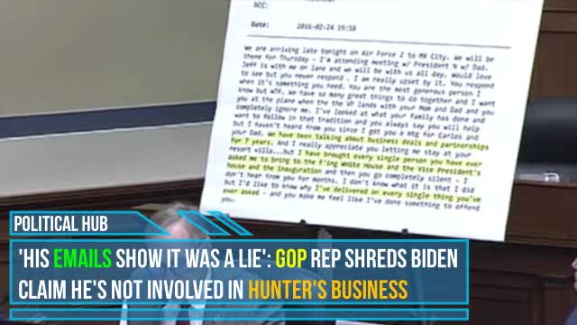 'His Emails Show It Was A Lie': GOP Rep Shreds Biden Claim He's Not Involved In Hunter's Business