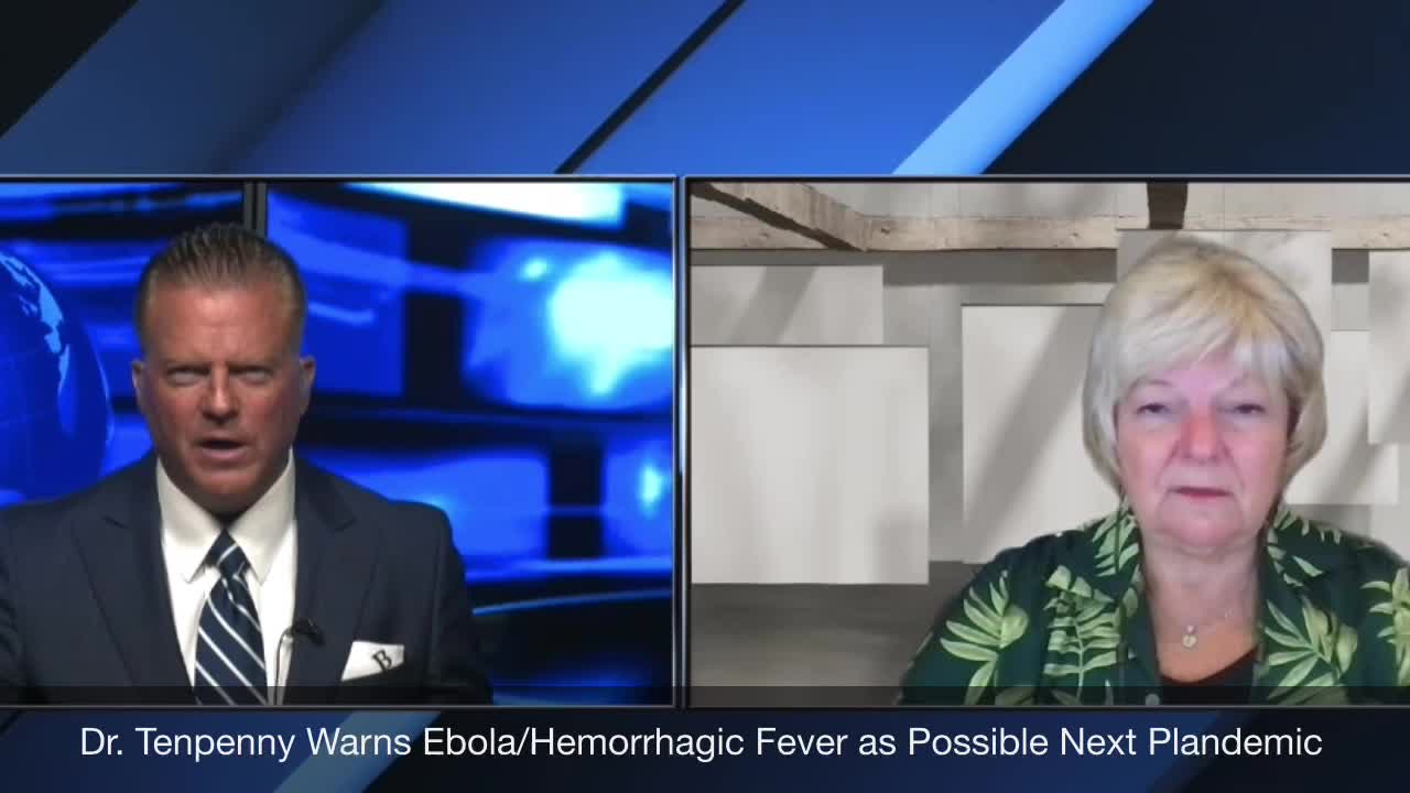 Dr. Tenpenny Warns Ebola/Hemorrhagic Fever as Possible Next Plandemic