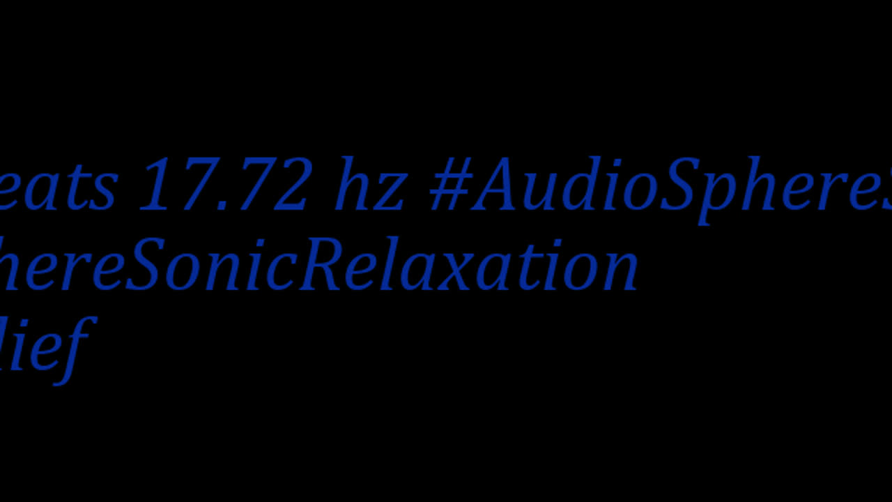 binaural_beats_17.72hz_AudioSphereMentalSoothe BinauralSoothingSounds BinauralRelaxingRhythms