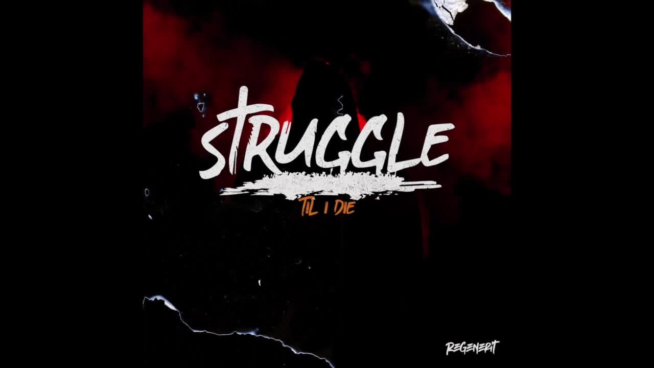 Struggle Til I Die - Regenerit (@regenerit)