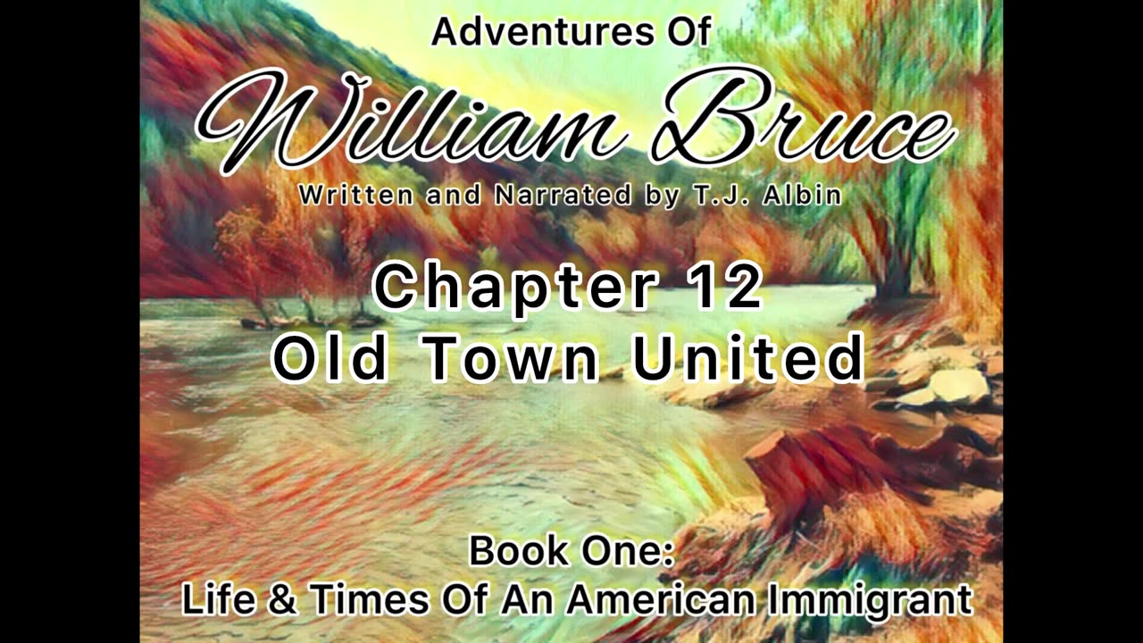 "Adventures of William Bruce" Chapter Twelve - Old Town United