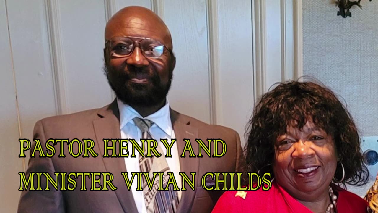 Sunday Service with Pastor Henry and Minister Vivian Childs