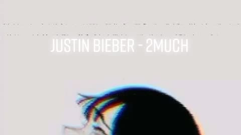 Justin Bieber - 2 Much