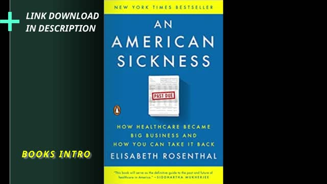 An American Sickness How Healthcare Became Big Business and How You Can Take It Back