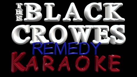 Black Crows REMEDY (karaoke)