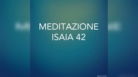 MEDITAZIONE ISAIA 42