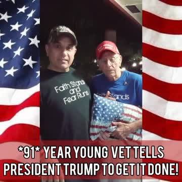 My 91 Year Young Dad who is a Vet has a Motivating Message for President Trump...