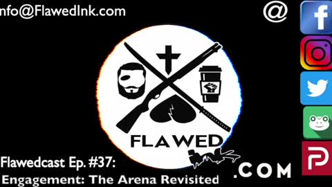Flawedcast Ep. # 37: "Engagement: The Arena Revisited"