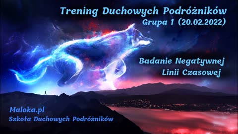 DUCHOWI PODRÓŻNICY, Grupa 1 - BADANIE NEGATYWNEJ LINII CZASOWEJ (fragmenty treningu 20.02.2022)