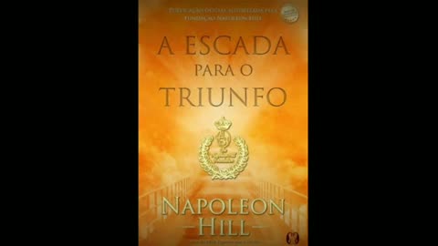 A ESCADA AO TRIUNFO _ Áudio Livro_ Parte 1 _ Napoleon Hill