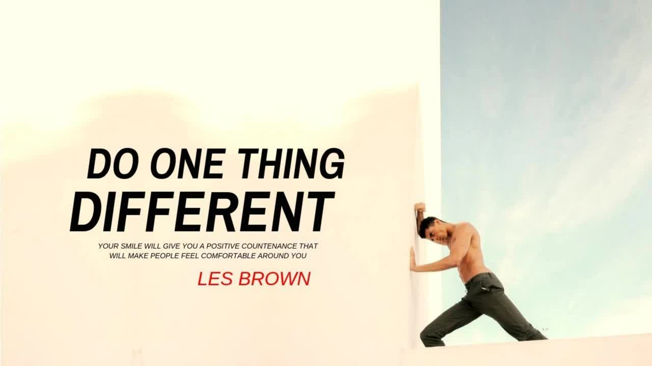 Les Brown "Do One Thing Different"