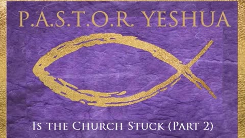 Is the Church Stuck (Part 2)