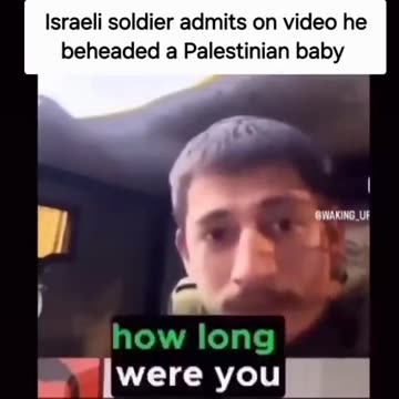 IDF SOLDIER TALKS ABOUT BEHEADING PALESTINIAN BABIES ₪ AS THEY SAY, EVERY ACCUSATION IS A CONFESSION